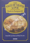 The Vale of Neath Line - from Neath to Pontypool Road by BRIWNANT-JONES, Gwyn & DUNSTONE, Denis